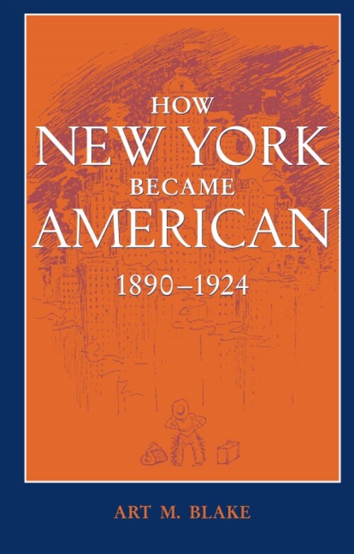 How New York Became American, 1890-1924 (Updated) (Paperback, 2, Updated)