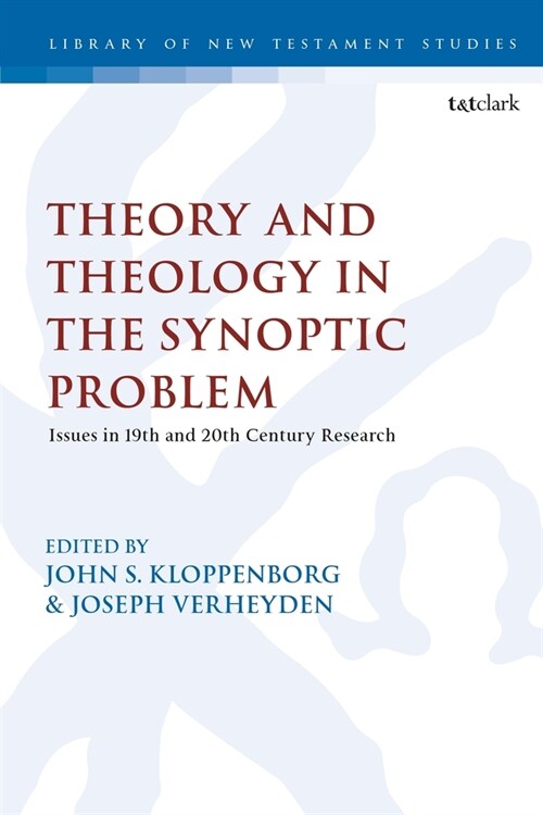 Theory and Theology in the Synoptic Problem : Issues in 19th and 20th Century Research (Hardcover)