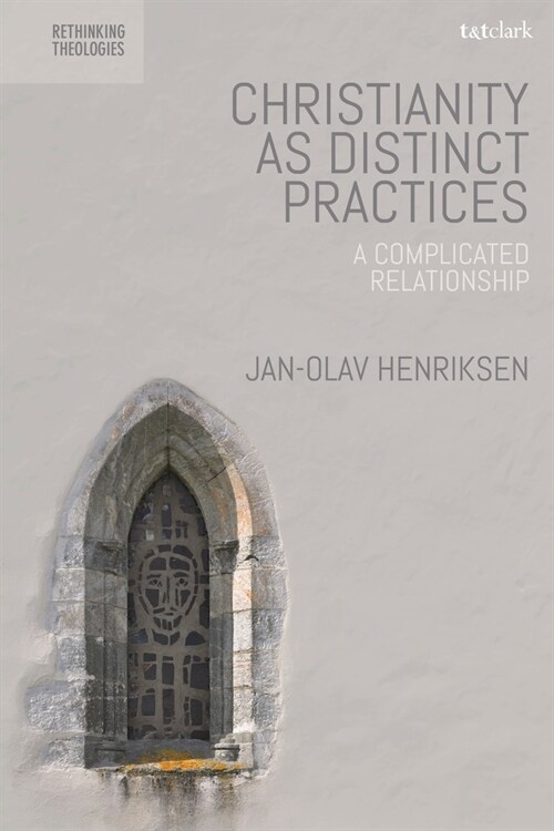 Christianity as Distinct Practices : A Complicated Relationship (Paperback)