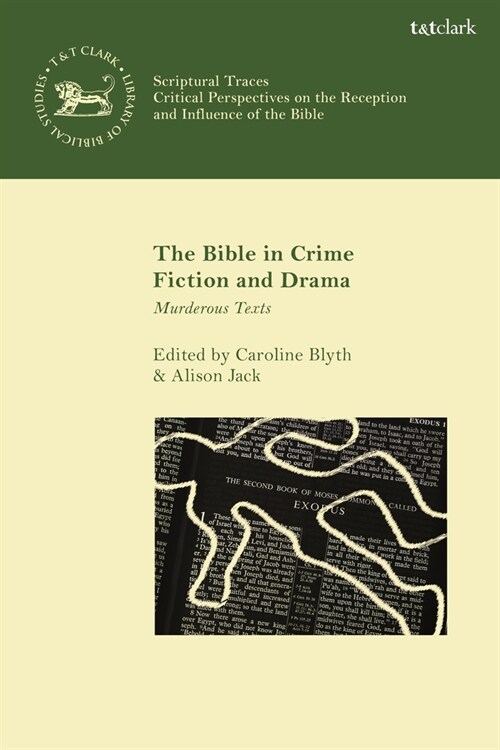 The Bible in Crime Fiction and Drama : Murderous Texts (Paperback)