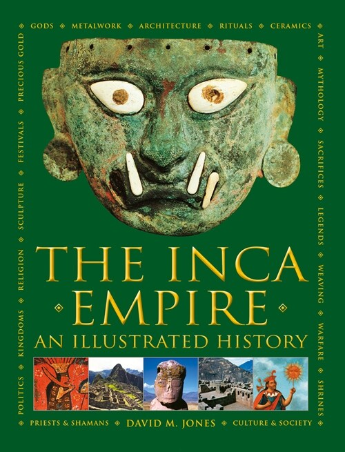 The Inca Empire : An Illustrated History (Hardcover)