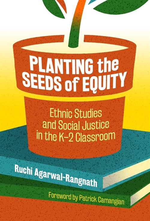 Planting the Seeds of Equity: Ethnic Studies and Social Justice in the K-2 Classroom (Hardcover)