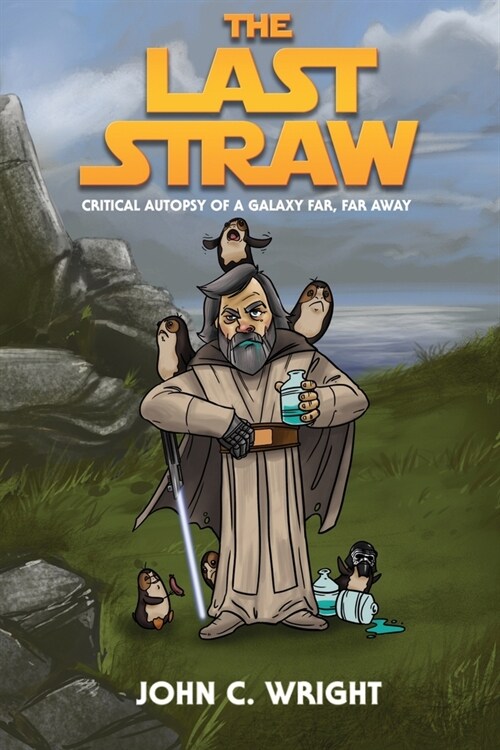 The Last Straw: A Critical Autopsy of a galaxy far, far away (Paperback)