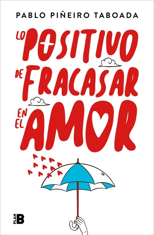 Lo Positivo de Fracasar En El Amor / The Positive Side of Failing in Love (Paperback)