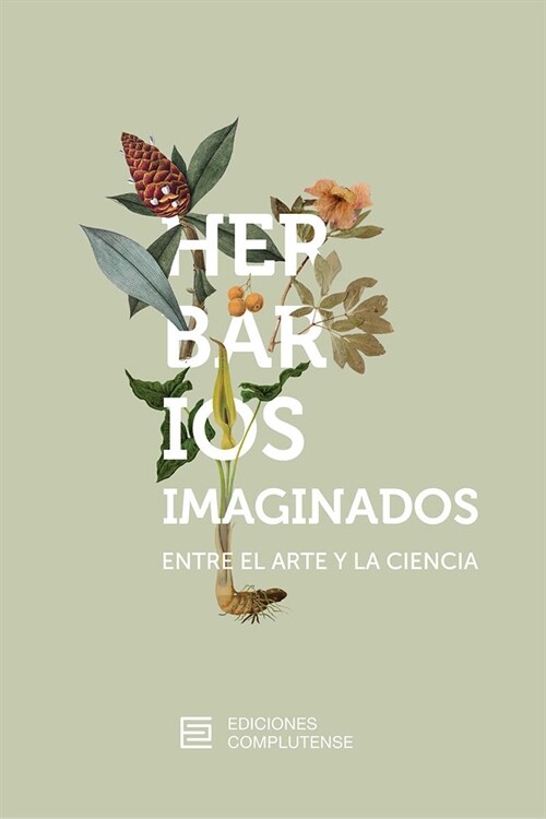 HERBARIOS IMAGINADOS ENTRE EL ARTE Y LA CIENCIA (Book)