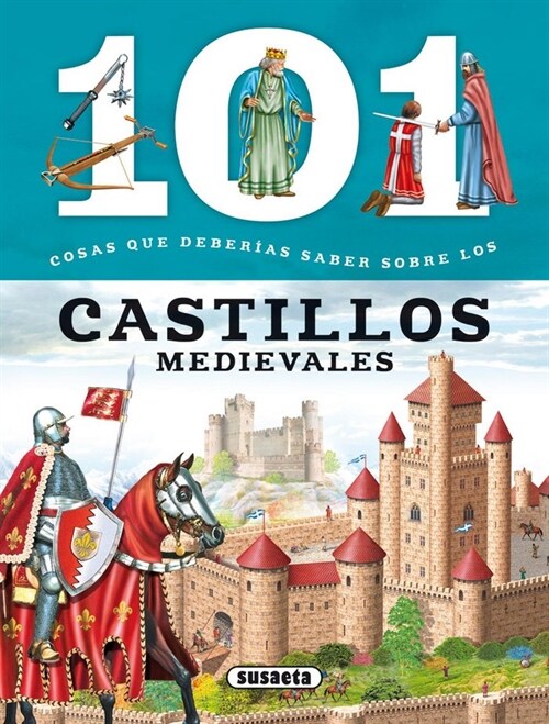 101 COSAS QUE DEBERIAS SABER SOBRE LOS CASTILLOS MEDIEVALES (Book)