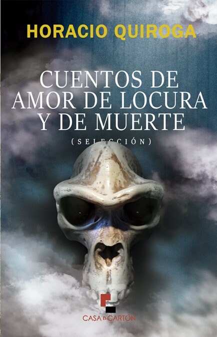 CUENTOS DE AMOR DE LOCURA Y DE MUERTE (Book)