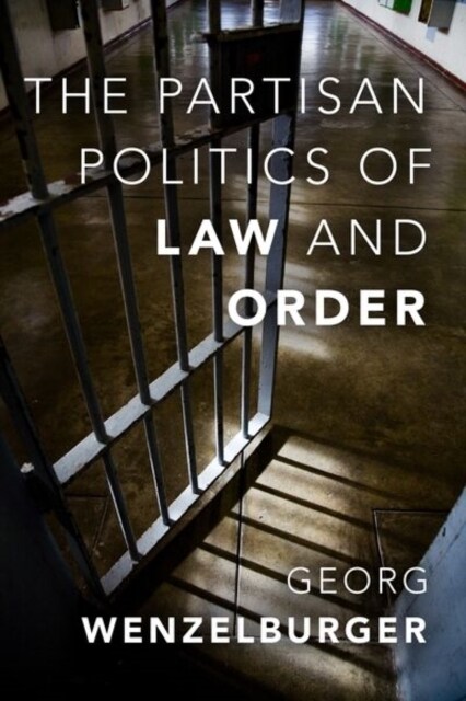 The Partisan Politics of Law and Order (Hardcover)