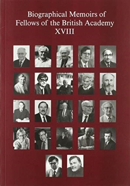 Biographical Memoirs of Fellows of the British Academy, XVIII (Paperback)