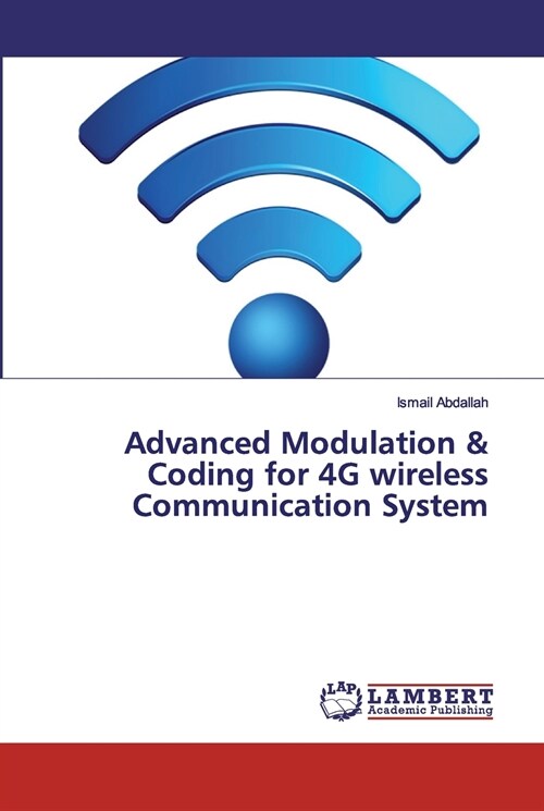 Advanced Modulation & Coding for 4G wireless Communication System (Paperback)