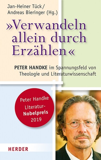 Verwandeln Allein Durch Erzahlen: Peter Handke Im Spannungsfeld Von Theologie Und Literaturwissenschaft (Paperback, 1. Auflage)