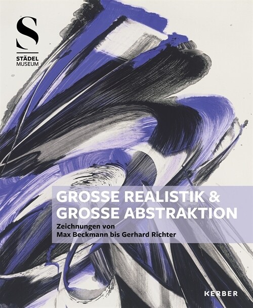 Große Realistik & Große Abstraktion - Zeichnungen von Max Beckmann bis Gerhard Richter (Paperback)