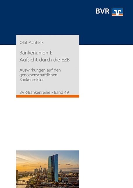 Bankenunion I: Aufsicht durch die EZB (Paperback)