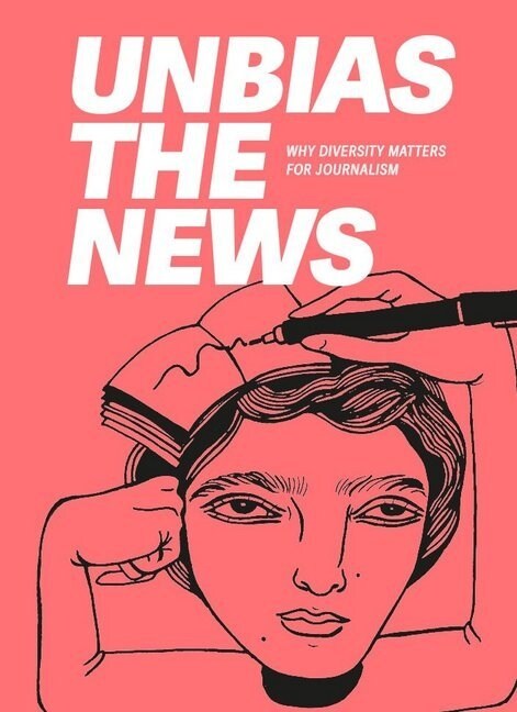 Unbias the News (Hardcover)