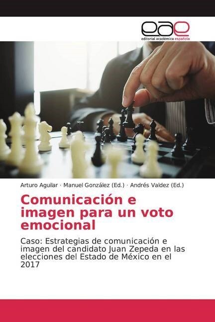 Comunicacion e imagen para un voto emocional (Paperback)