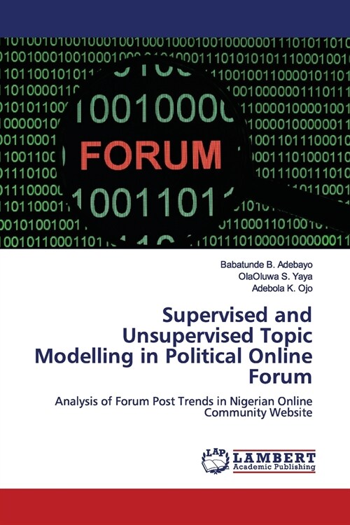 Supervised and Unsupervised Topic Modelling in Political Online Forum (Paperback)