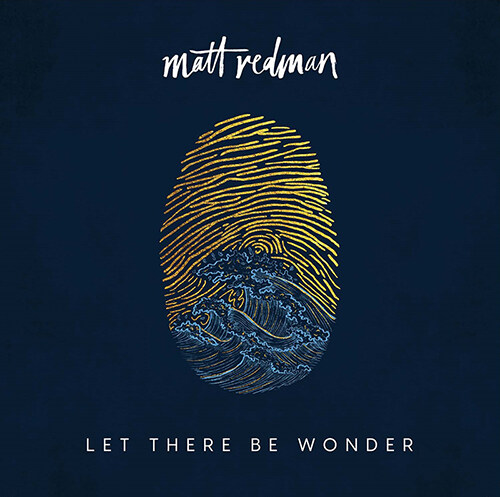 Matt Redman - 14집 Let There Be Wonder