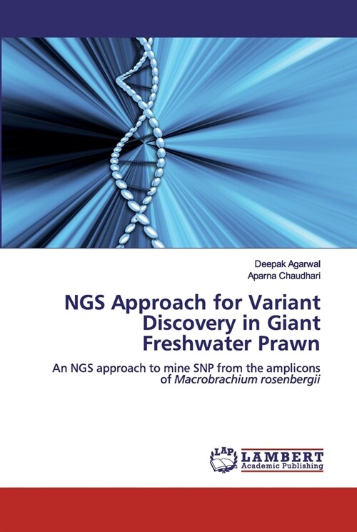 NGS Approach for Variant Discovery in Giant Freshwater Prawn (Paperback)