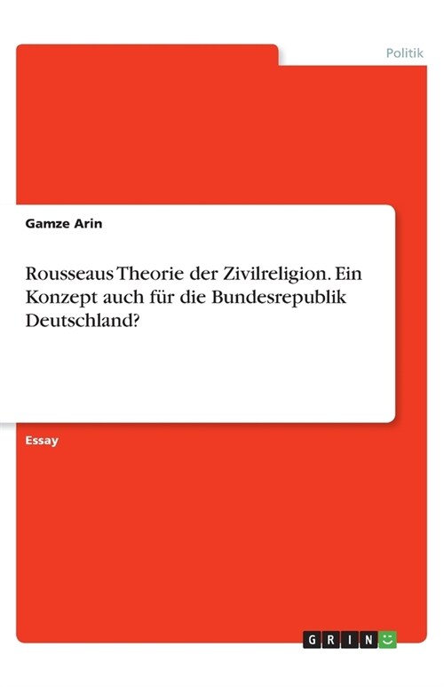 Rousseaus Theorie der Zivilreligion. Ein Konzept auch f? die Bundesrepublik Deutschland? (Paperback)