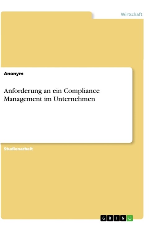 Anforderung an ein Compliance Management im Unternehmen (Paperback)