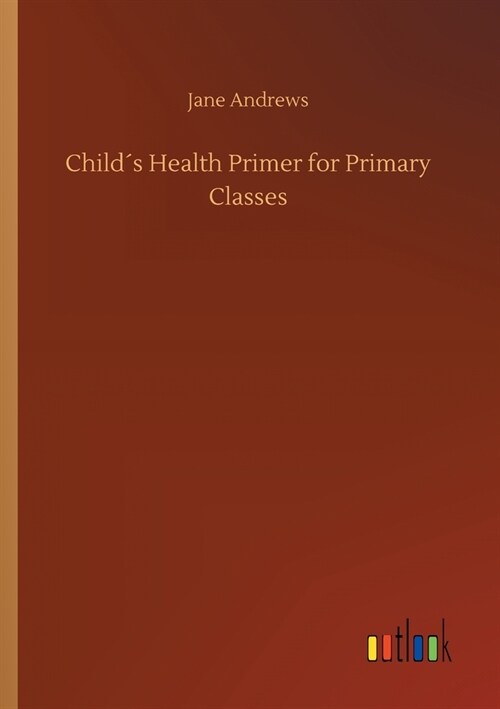 Child큦 Health Primer for Primary Classes (Paperback)