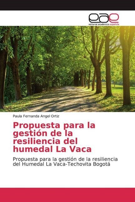 Propuesta para la gestion de la resiliencia del humedal La Vaca (Paperback)