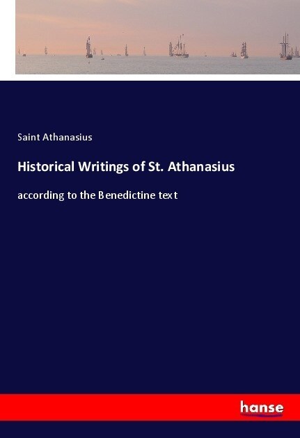 Historical Writings of St. Athanasius (Paperback)