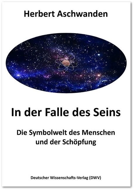 In der Falle des Seins. Die Symbolwelt des Menschen und der Schopfung (Paperback)