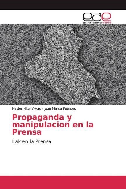 Propaganda y manipulacion en la Prensa (Paperback)