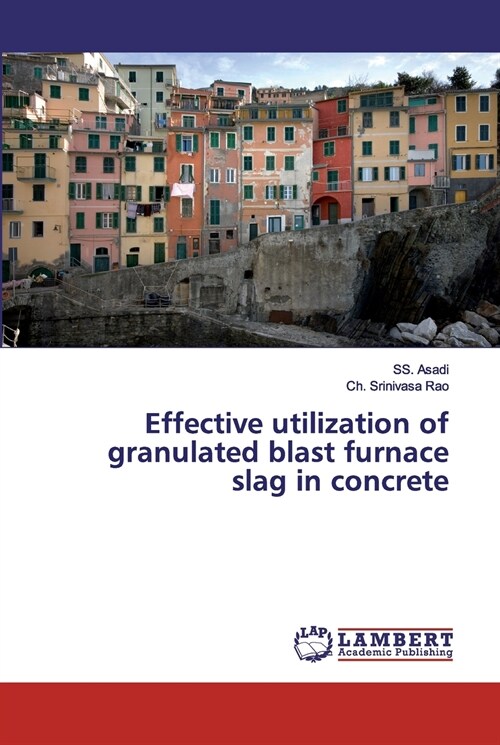 Effective utilization of granulated blast furnace slag in concrete (Paperback)