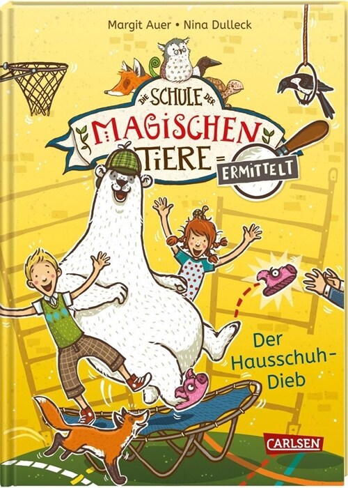 Die Schule der magischen Tiere ermittelt: Der Hausschuh-Dieb (Hardcover)