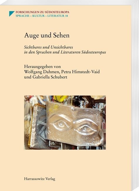 Auge Und Sehen: Sichtbares Und Unsichtbares in Den Sprachen Und Literaturen Sudosteuropas (Paperback)