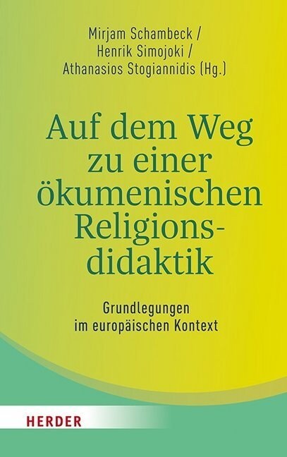 Auf Dem Weg Zu Einer Okumenischen Religionsdidaktik: Grundlegungen Im Europaischen Kontext (Paperback, 1. Auflage)