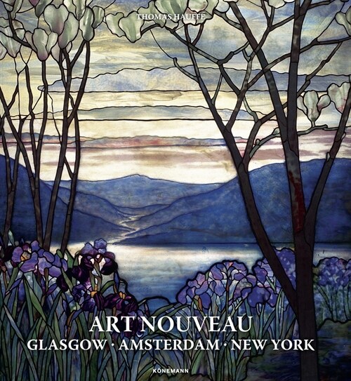 Art Nouveau: Glasgow Amsterdam New York (Hardcover)