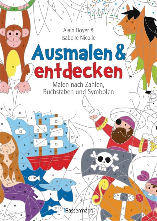 Ausmalen & entdecken - Malen nach Zahlen, Buchstaben und Symbolen (Paperback)