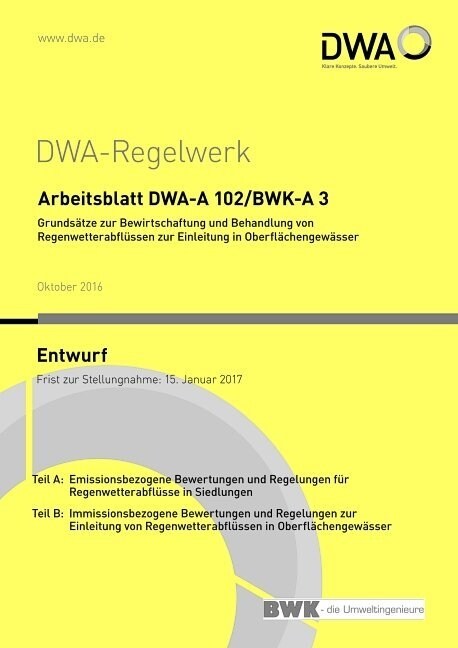 Arbeitsblatt DWA-A 102/BWK-A 3 Grundsatze zur Bewirtschaftung und Behandlung von Regenwetterabflussen zur Einleitung in Oberflachengewasser (Entwurf) (Paperback)
