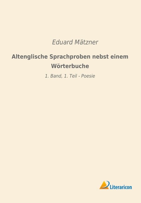 Altenglische Sprachproben nebst einem Worterbuche (Paperback)