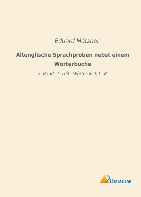 Altenglische Sprachproben nebst einem Worterbuche (Paperback)