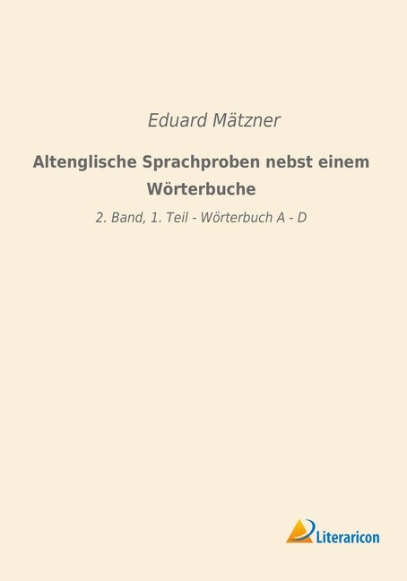 Altenglische Sprachproben nebst einem Worterbuche (Paperback)