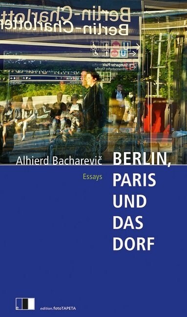 Berlin, Paris und das Dorf (Paperback)