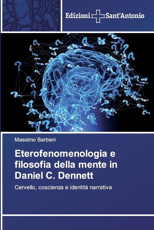 Eterofenomenologia e filosofia della mente in Daniel C. Dennett (Paperback)