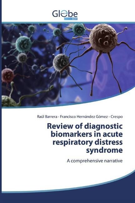 Review of diagnostic biomarkers in acute respiratory distress syndrome (Paperback)