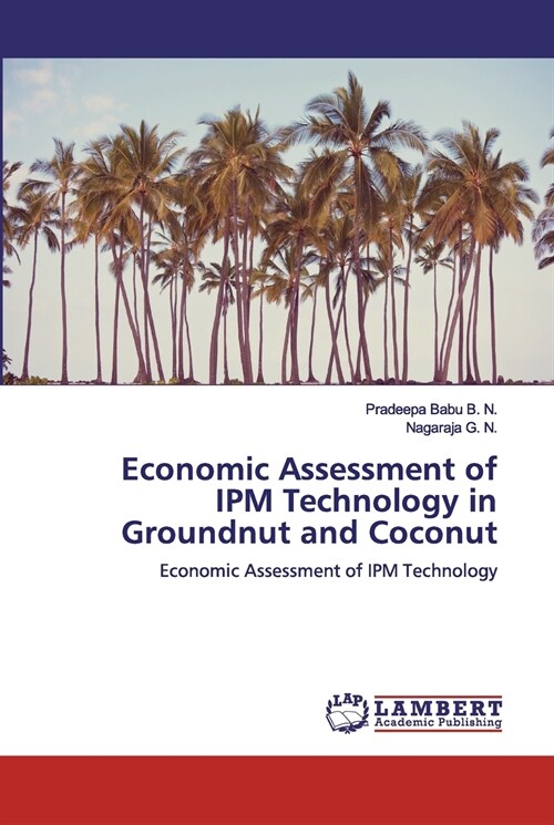 Economic Assessment of IPM Technology in Groundnut and Coconut (Paperback)