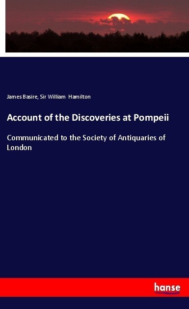 Account of the Discoveries at Pompeii (Paperback)