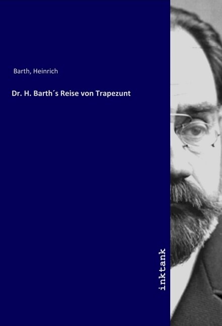 Dr. H. Barths Reise von Trapezunt (Paperback)