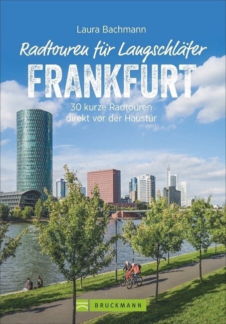 Die schonsten Radtouren fur Langschlafer rund um Frankfurt (Main) (Paperback)