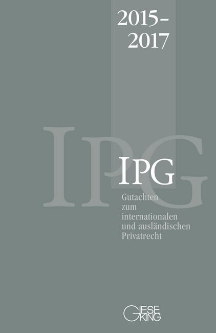 Gutachten zum internationalen und auslandischen Privatrecht (IPG) 2015-2017 (Paperback)