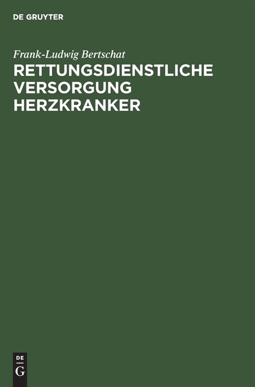 Rettungsdienstliche Versorgung Herzkranker: Epidemiologische Untersuchung in Einer Gro?tadt (Hardcover, Reprint 2020)