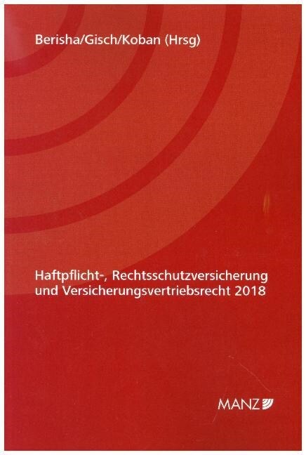 Haftpflicht-, Rechtsschutzversicherung und Versicherungsvertriebsrecht 2018 (Paperback)