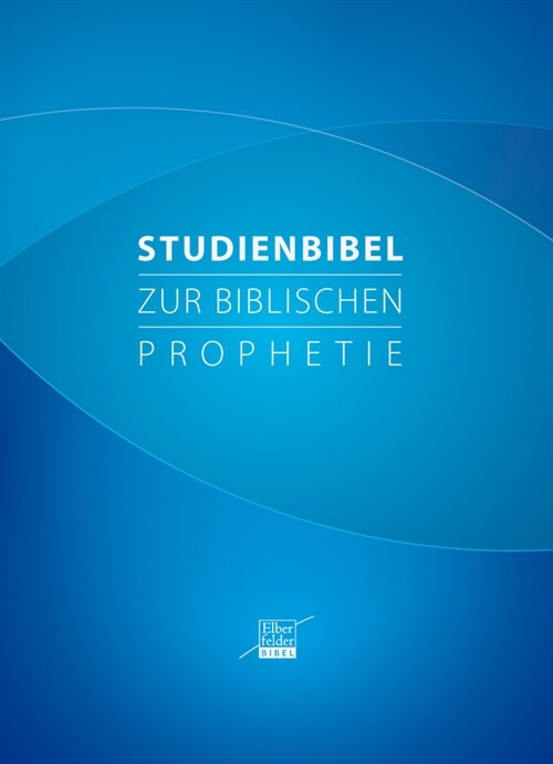 Studienbibel zur biblischen Prophetie (Hardcover)